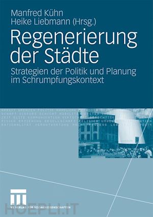 kühn manfred (curatore); liebmann heike (curatore) - regenerierung der städte