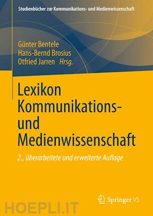 bentele günter (curatore); brosius hans-bernd (curatore); jarren otfried (curatore) - lexikon kommunikations- und medienwissenschaft