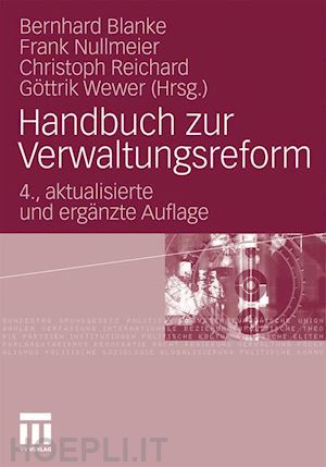 blanke bernhard (curatore); nullmeier frank (curatore); reichard christoph (curatore); wewer göttrik (curatore) - handbuch zur verwaltungsreform