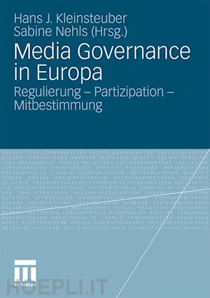 kleinsteuber hans j. (curatore); nehls sabine (curatore) - media governance in europa