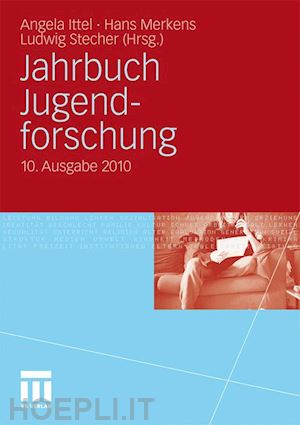 ittel angela (curatore); merkens hans (curatore); stecher ludwig (curatore) - jahrbuch jugendforschung