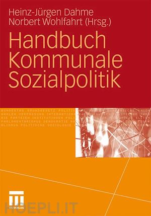 dahme heinz-juergen (curatore); wohlfahrt norbert (curatore) - handbuch kommunale sozialpolitik