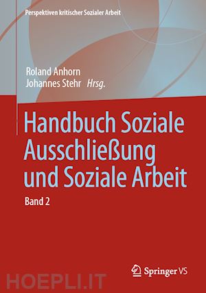 anhorn roland (curatore); stehr johannes (curatore) - handbuch soziale ausschließung und soziale arbeit