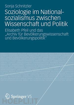 schnitzler sonja - soziologie im nationalsozialismus zwischen wissenschaft und politik