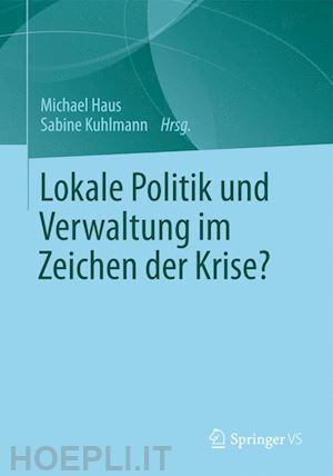 haus michael (curatore); kuhlmann sabine (curatore) - lokale politik und verwaltung im zeichen der krise?