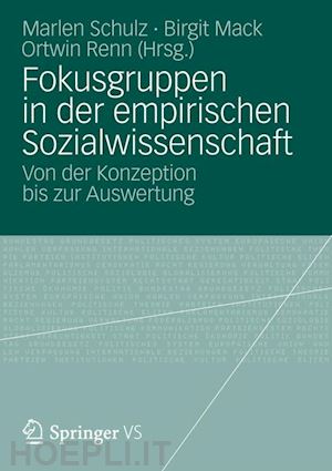 schulz marlen (curatore); mack birgit (curatore); renn ortwin (curatore) - fokusgruppen in der empirischen sozialwissenschaft