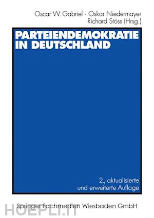 gabriel oscar w. (curatore); niedermayer oskar (curatore); stöss richard (curatore) - parteiendemokratie in deutschland