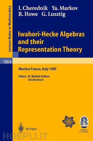 cherednik ivan; markov yavor; howe roger e.; lusztig george; barbasch dan (curatore); baldoni m. welleda (curatore) - iwahori-hecke algebras and their representation theory