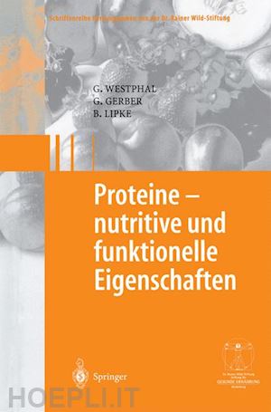westphal günter; gerber gerhard; lipke bodo - proteine - nutritive und funktionelle eigenschaften