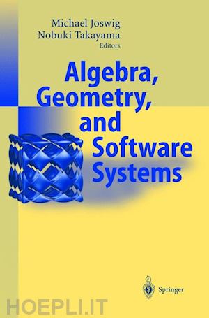 joswig michael (curatore); takayama nobuki (curatore) - algebra, geometry and software systems