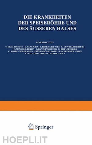 el?e c.; waldapfel r.; wessely e.; glas e.; haslinger f.; küpferle l.; mangold e.; ran?i e.; rehn e.; rohde c.; schlemmer f. - die krankheiten der speiseröhre und des Äusseren halses