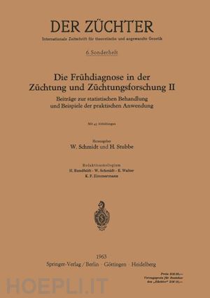 stubbe hans (curatore); schmidt werner (curatore) - die frühdiagnose in der züchtung und züchtungsforschung ii