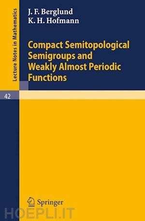 berglund j. f.; hofmann k. h. - compact semitopological semigroups and weakly almost periodic functions