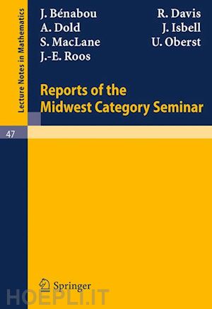 benabou j; davis r.; dold a.; isbell j.; maclane s.; oberst u.; roos j. e. - reports of the midwest category seminar i