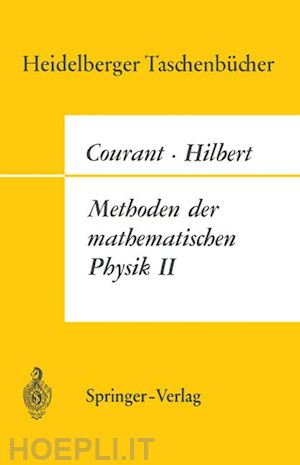 courant r.; hilbert d. - methoden der mathematischen physik ii