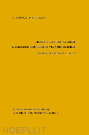 behnke heinrich; thullen p.; remmert r. (curatore) - theorie der funktionen mehrerer komplexer veränderlichen