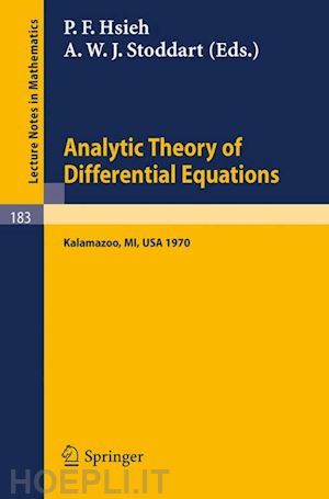 hsieh p. f. (curatore); stoddart a. w. j. (curatore) - analytic theory of differential equations