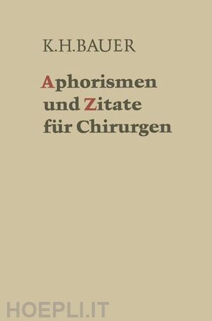 bauer karl h. - aphorismen und zitate für chirurgen