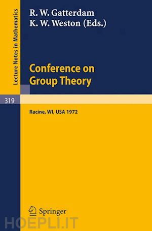 gatterdam r. w. (curatore); weston k. w. (curatore) - conference on group theory