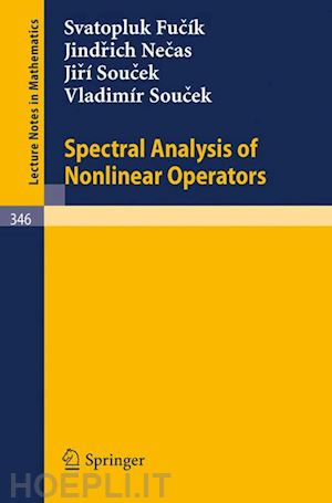 fucik s.; necas j.; soucek j.; soucek v. - spectral analysis of nonlinear operators