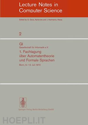 böhling karl-heinz (curatore); indermark klaus (curatore) - 1. fachtagung über automatentheorie und formale sprachen