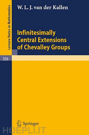 kallen w. l. j. van der - infinitesimally central extensions of chevalley groups