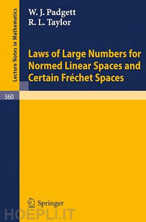 padgett w. j.; taylor r. l. - laws of large numbers for normed linear spaces and certain frechet spaces