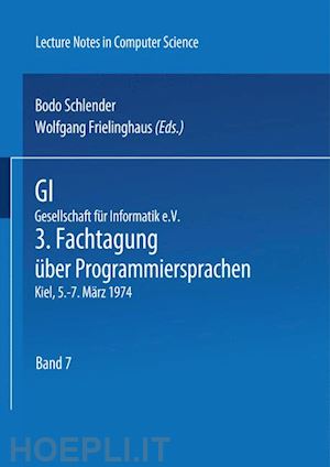 schlender b. (curatore); frielinghaus w. (curatore) - gi - 3. fachtagung über programmiersprachen