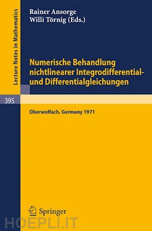 ansorge r. (curatore); törnig w. (curatore) - numerische behandlung nichtlinearer integrodifferential- und differentialgleichungen