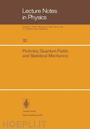 alexanian m. (curatore); zepeda a. (curatore) - particles, quantum fields and statistical mechanics
