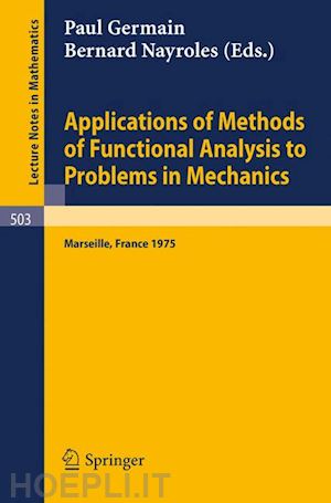 germain p. (curatore); nayroles b. (curatore) - applications of methods of functional analysis to problems in mechanics
