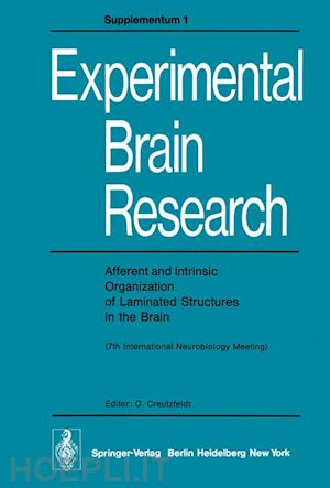 creutzfeldt o. (curatore) - afferent and intrinsic organization of laminated structures in the brain
