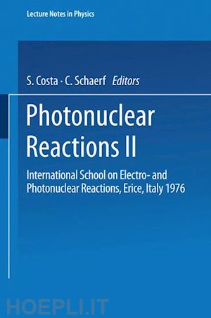 costa s. (curatore); schaerf c. (curatore) - photonuclear reactions ii