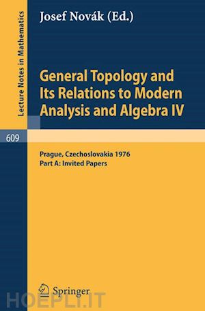 novak j. (curatore) - general topology and its relations to modern analysis and algebra iv
