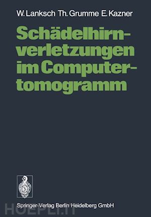 lanksch w.; grumme t.; kazner e. - schädelhirnverletzungen im computertomogramm