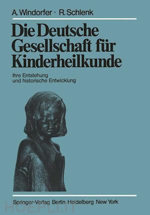 windorfer a.; schlenk r. - die deutsche gesellschaft für kinderheilkunde