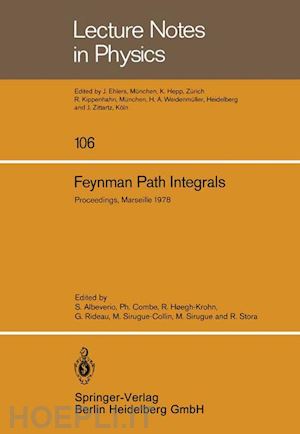 albeverio s. (curatore); combe p. (curatore); hscogh-krohn r. (curatore); rideau g. (curatore); sirugue-collin m. (curatore); sirugue m. (curatore); stora r. (curatore) - feynman path integrals