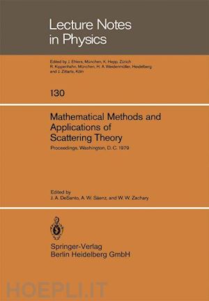 desanto j.a. (curatore); saenz a.w. (curatore); zachary w.w. (curatore) - mathematical methods and applications of scattering theory