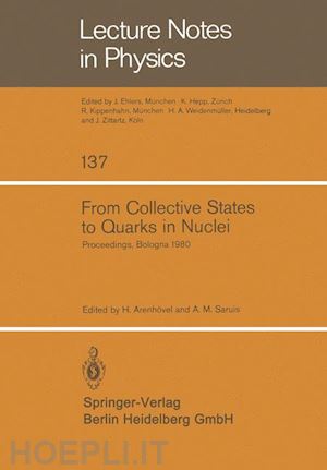 arenhövel h. (curatore); saruis a. m. (curatore) - from collective states to quarks in nuclei