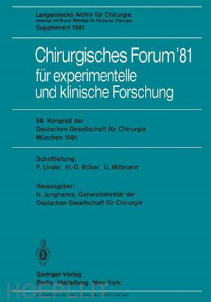 junghanns h. (curatore); uhlschmid g. (curatore); unger f. (curatore); röher h.-d. (curatore); mittmann u. (curatore); linder f. (curatore); brendel w. (curatore); ecke h. (curatore); herfarth c. (curatore); meisner h. (curatore) - chirurgisches forum ’81 für experimentelle und klinische forschung