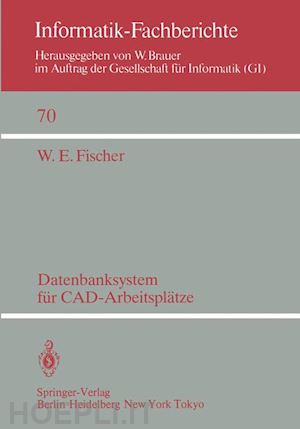 fischer w. e. - datenbanksystem für cad-arbeitsplätze