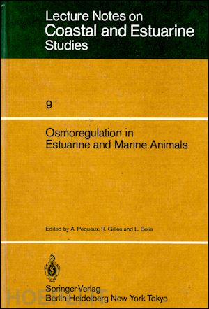 pequeux a. (curatore); gilles r. (curatore); bolis liana c. (curatore) - osmoregulation in estuarine and marine animals