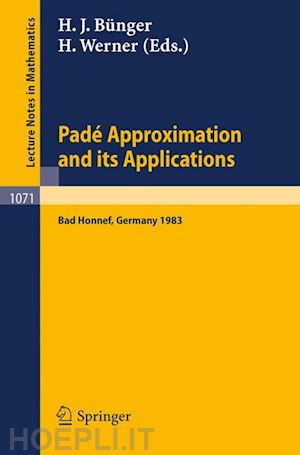werner h. (curatore); bünger h.j. (curatore) - pade approximations and its applications