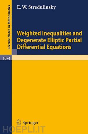 stredulinsky e.w. - weighted inequalities and degenerate elliptic partial differential equations