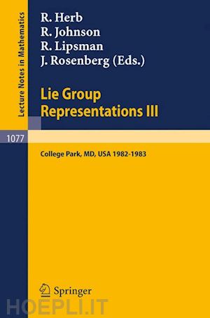 herb r. (curatore); johnson r. (curatore); lipsman r. (curatore); rosenberg j. (curatore) - lie group representations iii