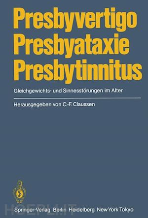 claussen c.-f. (curatore) - presbyvertigo presbyataxie presbytinnitus