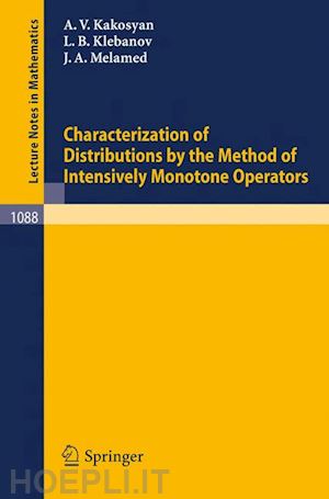 kakosyan a.v.; klebanov l.b.; melamed j.a. - characterization of distributions by the method of intensively monotone operators
