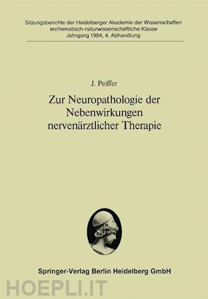 peiffer j. - zur neuropathologie der nebenwirkungen nervenärztlicher therapie