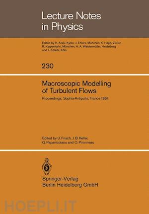 frisch uriel (curatore); keller joseph b. (curatore); papanicolaou george c. (curatore); pironneau olivier (curatore) - macroscopic modelling of turbulent flows