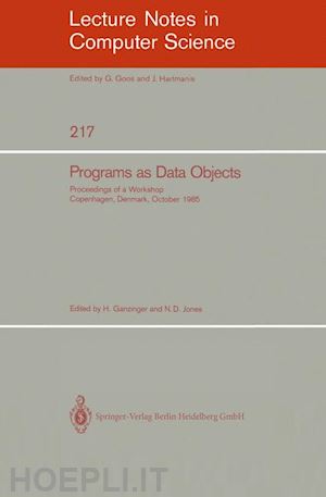 ganzinger harald (curatore); jones neil (curatore) - programs as data objects